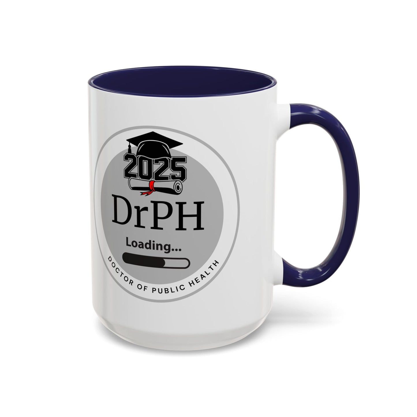 Mug - DrPH Loading, Future Doctor of Public Health Mug, Graduation Gift, Healthcare Professional Coffee Mug- 11oz/15oz