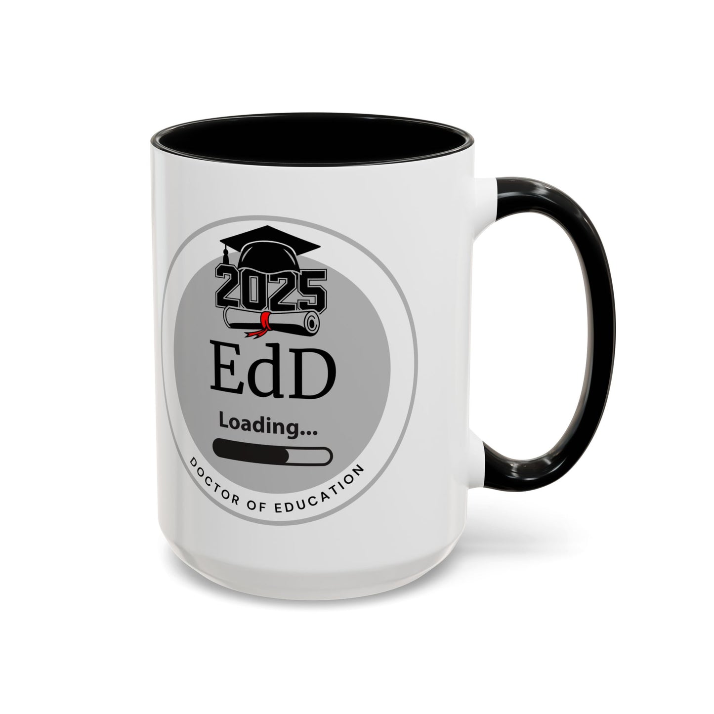 Mug - EdD Loading, Future EdD Mug- 11oz/15oz