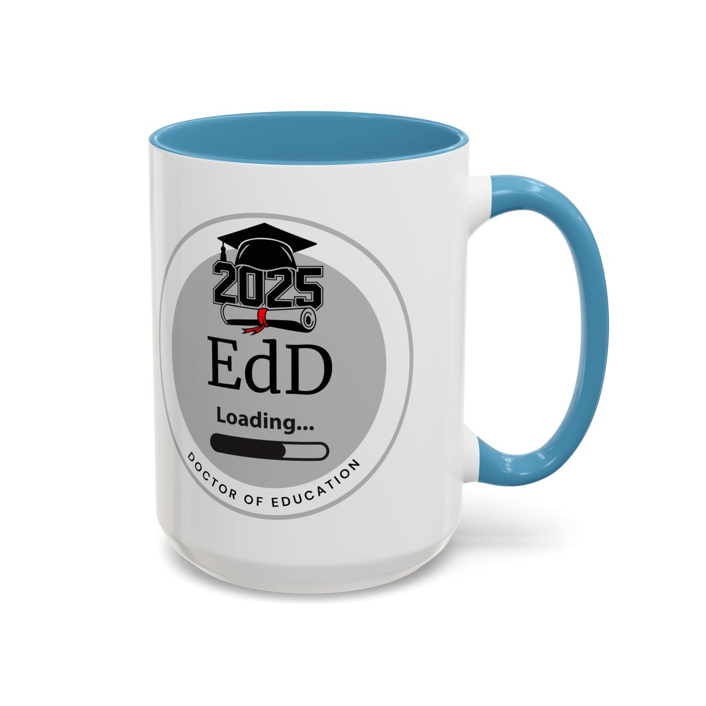 Mug - EdD Loading, Future EdD Mug- 11oz/15oz