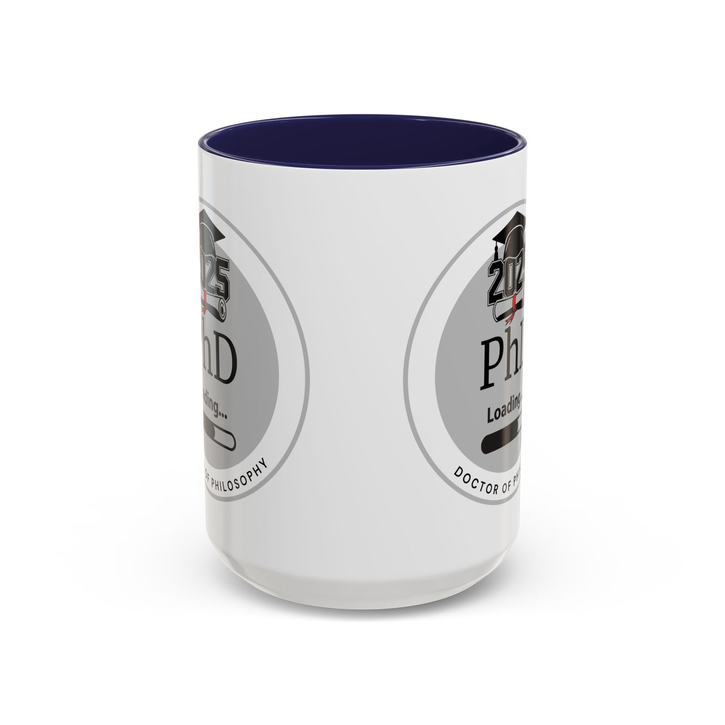 Mug - PhD Loading, Future Doctor of Philosophy Graduation Gift and Appreciation Coffee Mug, PhD Mug- 11oz/15oz