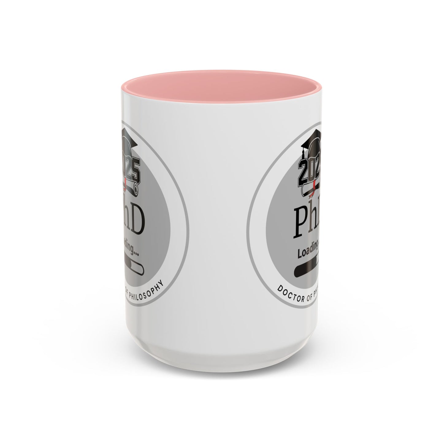 Mug - PhD Loading, Future Doctor of Philosophy Graduation Gift and Appreciation Coffee Mug, PhD Mug- 11oz/15oz
