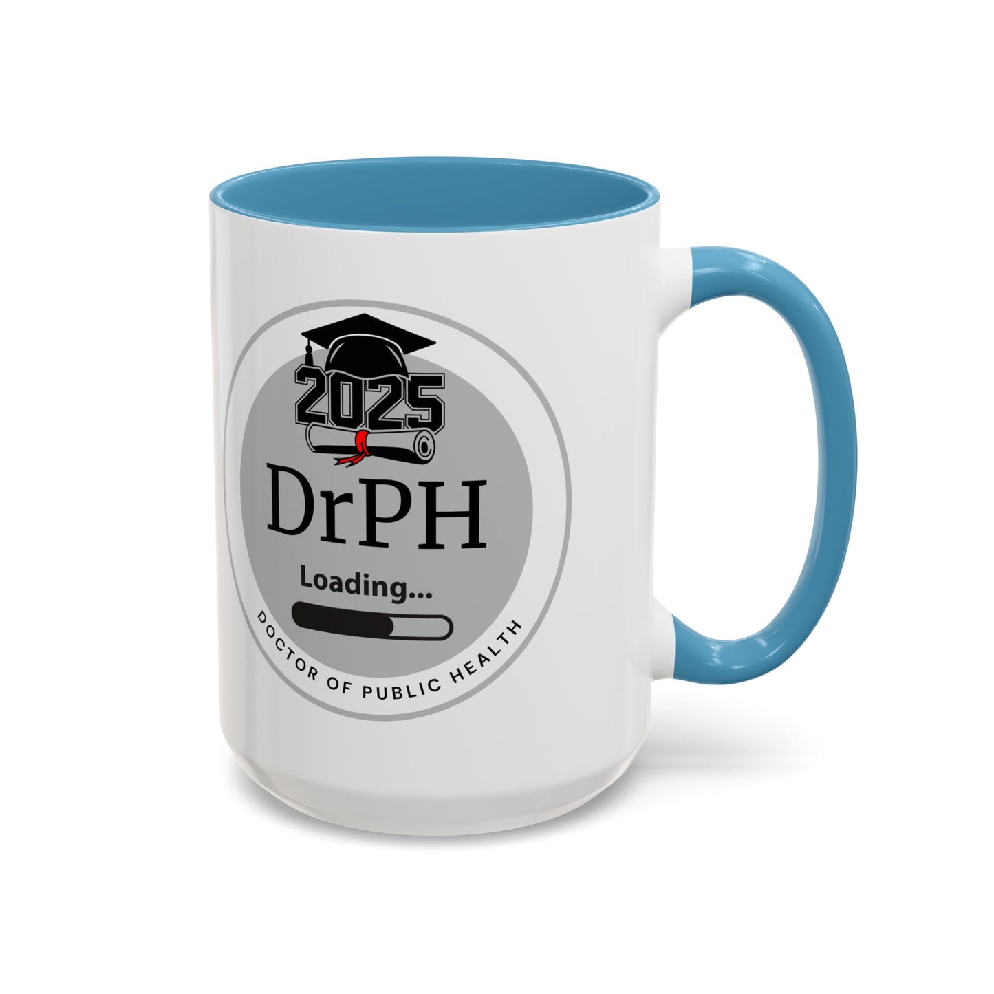 Mug - DrPH Loading, Future Doctor of Public Health Mug, Graduation Gift, Healthcare Professional Coffee Mug- 11oz/15oz