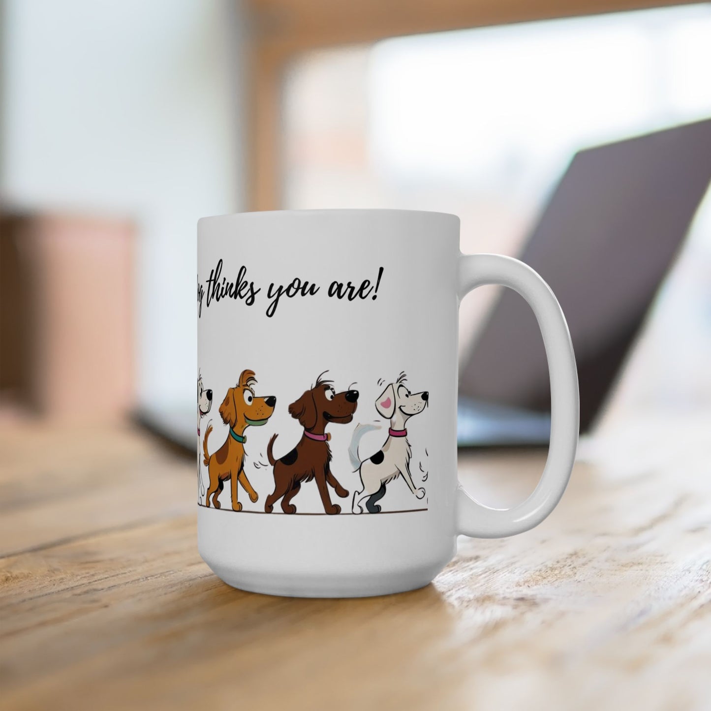 Dog Lover's Ceramic Mug, Be the person your dog thinks you are!