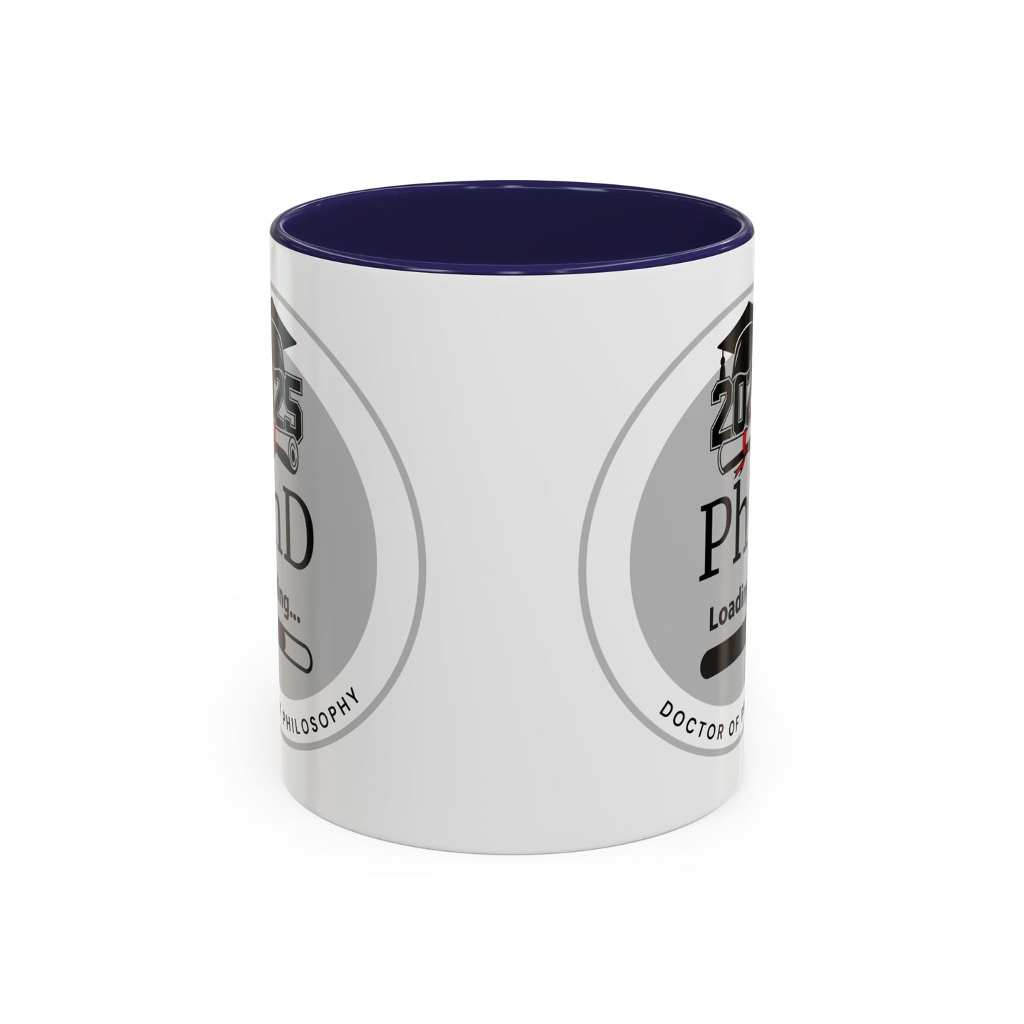 Mug - PhD Loading, Future Doctor of Philosophy Graduation Gift and Appreciation Coffee Mug, PhD Mug- 11oz/15oz