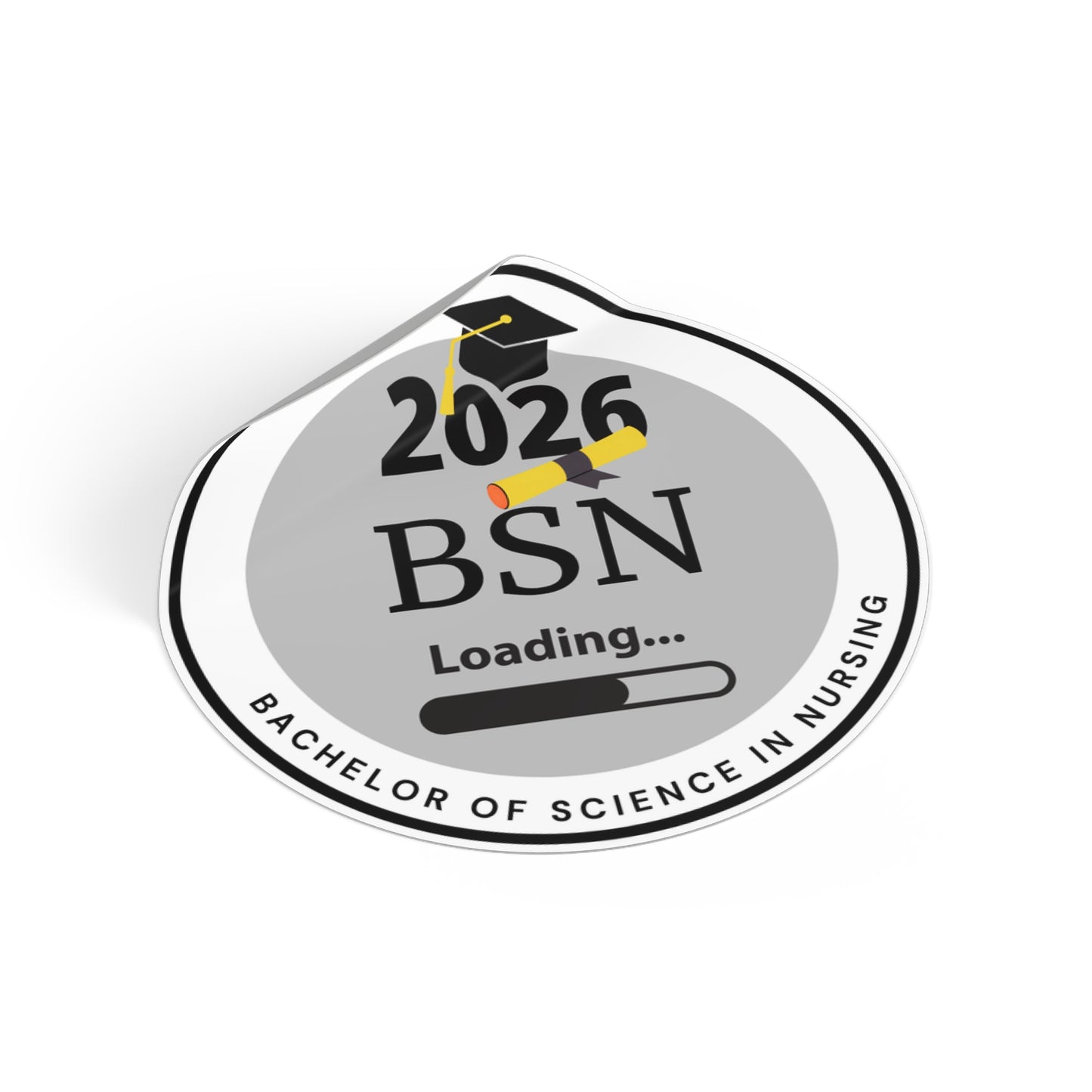Vinyl Sticker - Bachelor of Science in Nursing, c/o 2026, Future Graduate. Round Sticker, Nurse Gift, Nursing School Graduation, Laptop