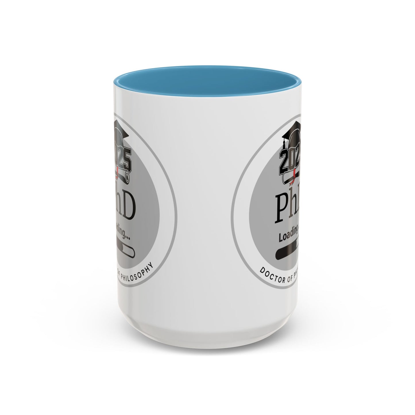 Mug - PhD Loading, Future Doctor of Philosophy Graduation Gift and Appreciation Coffee Mug, PhD Mug- 11oz/15oz
