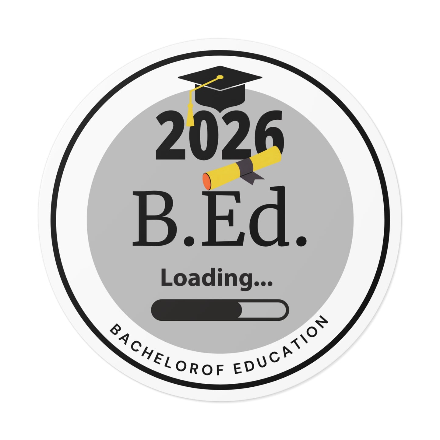 Vinyl Sticker - Bachelor of Education, Graduate Class of 2026, Future Graduate