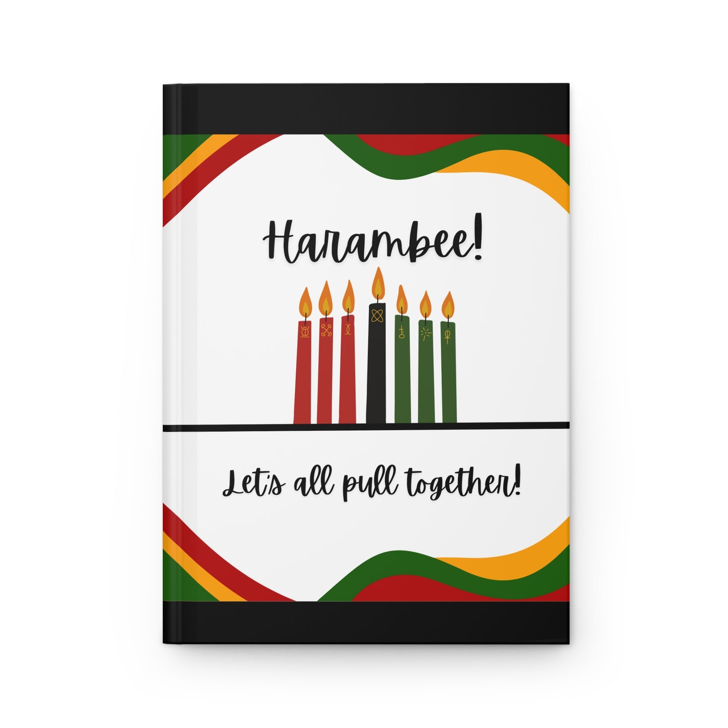 Harambee! Kwanzaa Hardcover Journal, Holiday Journal for Reflection, Motivational Notebook, Gift for Writers, Black History Celebrations, Kwanzaa Gift