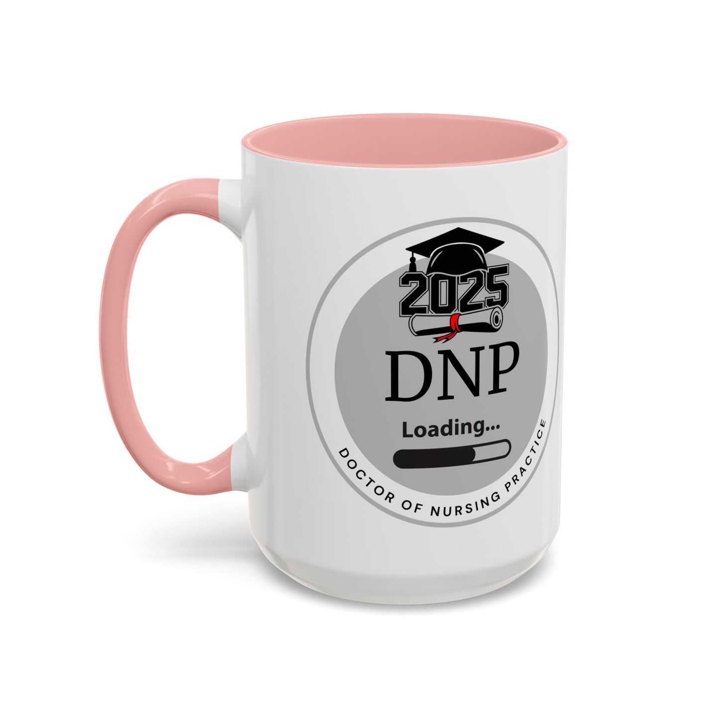Mug - DNP Loading, Future Doctor of Nursing Practice - 11oz/15oz