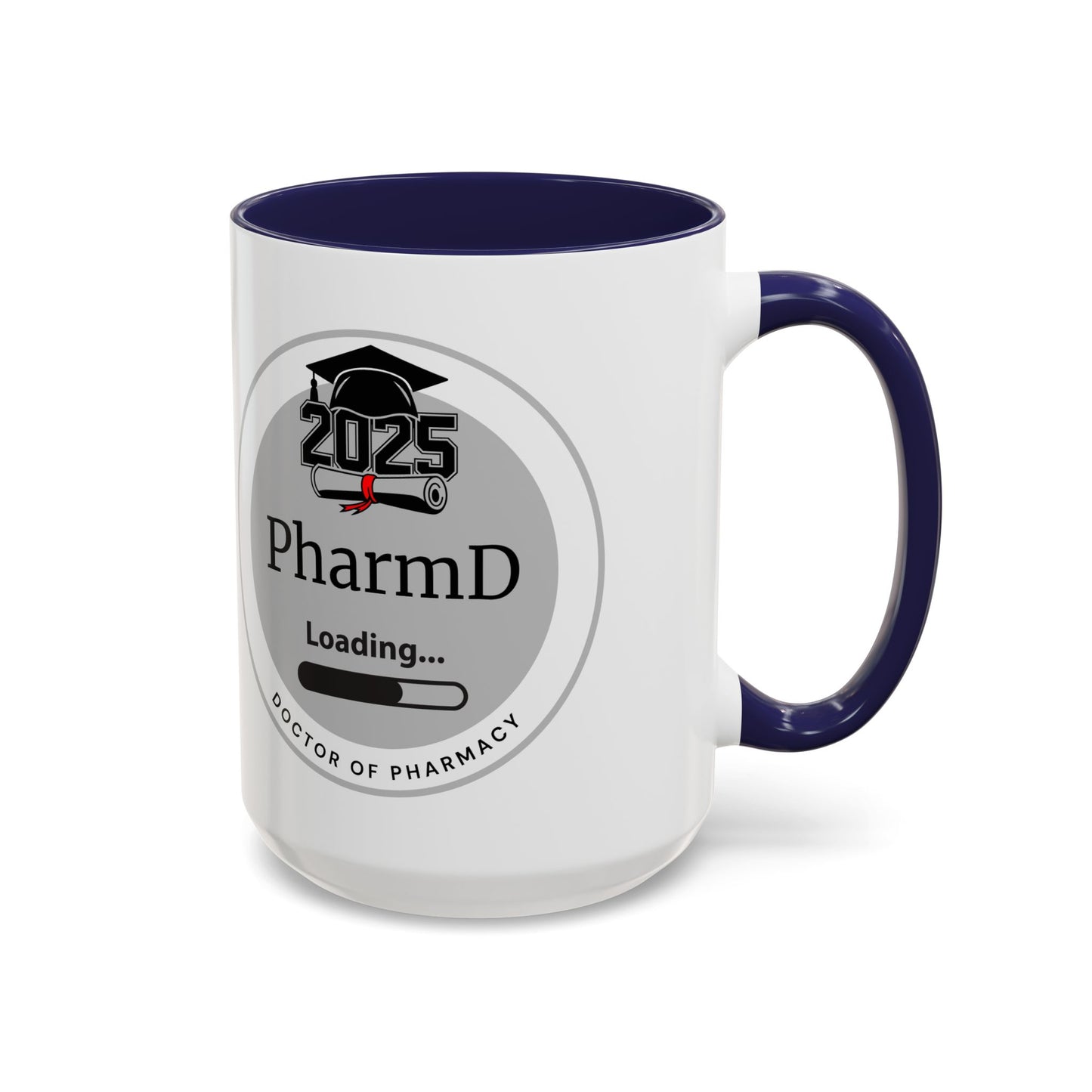 Mug - PharmD Loading, Future Doctor of Pharmacy - 11oz/15oz Coffee Cup