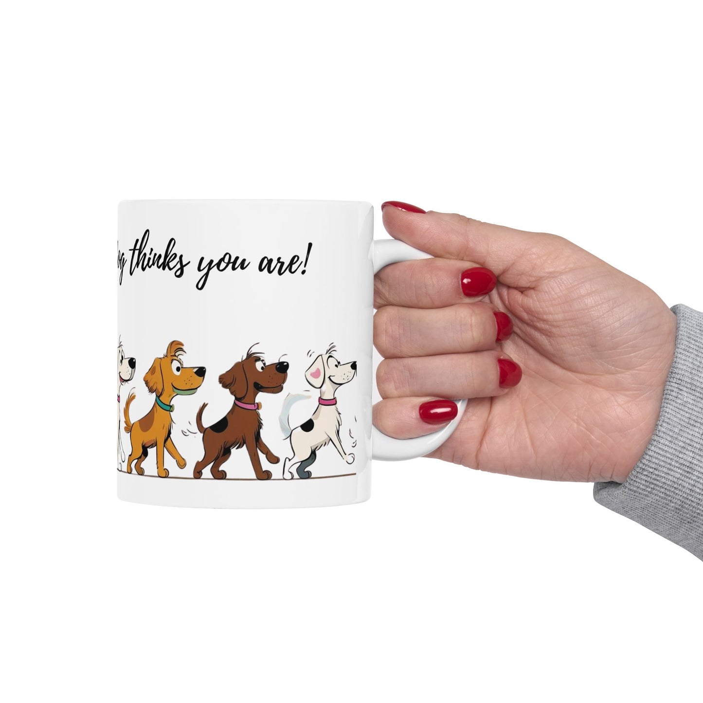 Dog Lover's Ceramic Mug, Be the person your dog thinks you are!