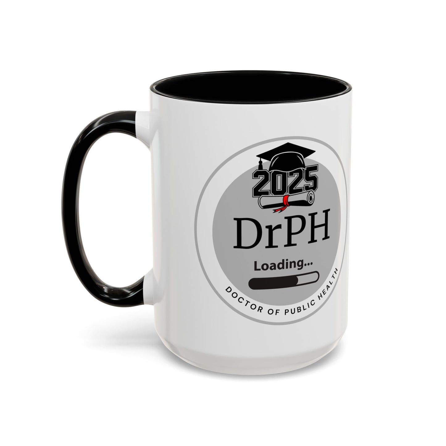 Mug - DrPH Loading, Future Doctor of Public Health Mug, Graduation Gift, Healthcare Professional Coffee Mug- 11oz/15oz