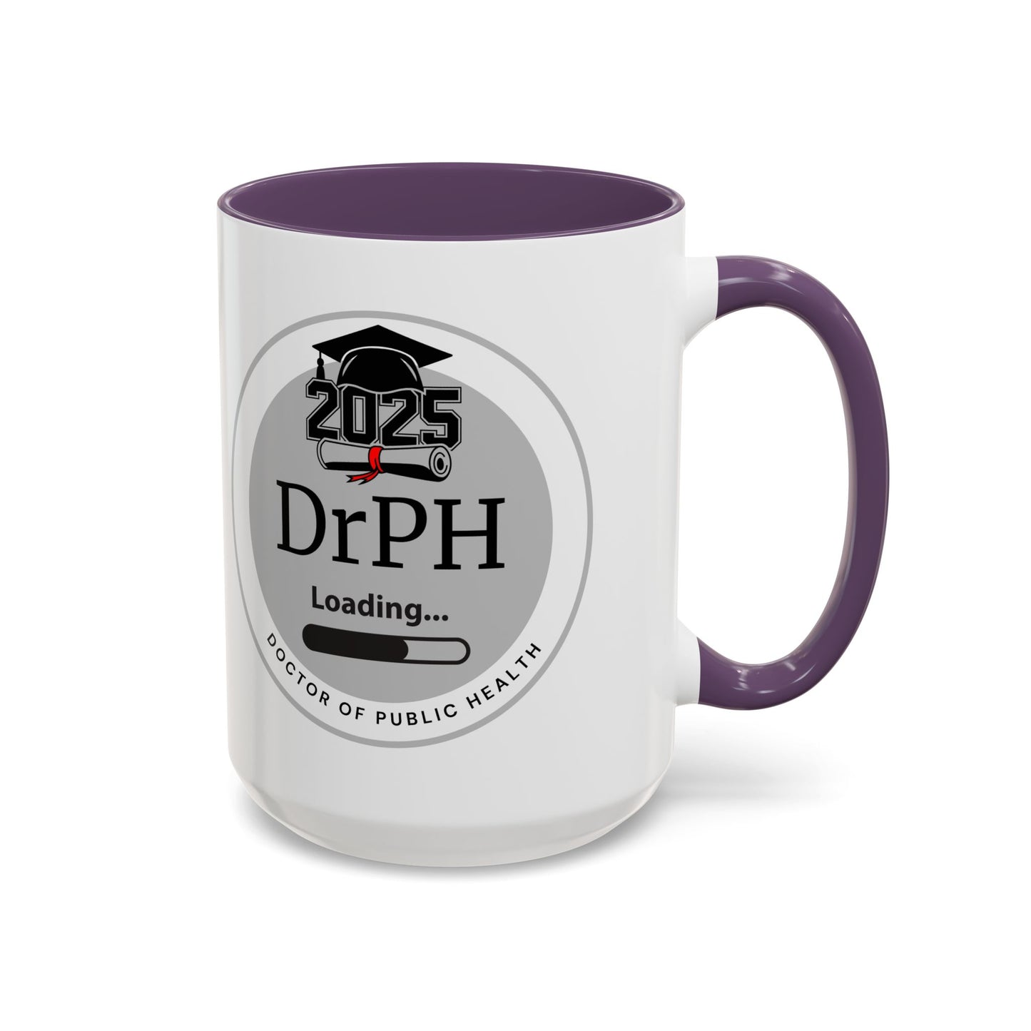 Mug - DrPH Loading, Future Doctor of Public Health Mug, Graduation Gift, Healthcare Professional Coffee Mug- 11oz/15oz