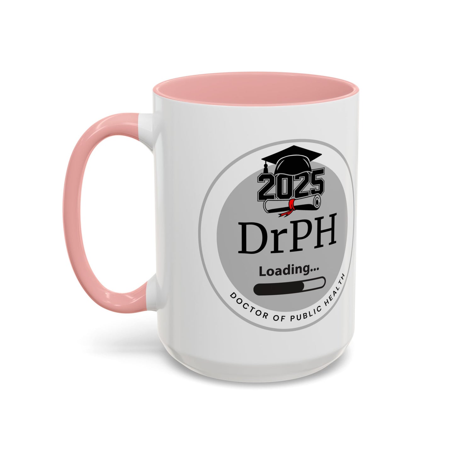 Mug - DrPH Loading, Future Doctor of Public Health Mug, Graduation Gift, Healthcare Professional Coffee Mug- 11oz/15oz