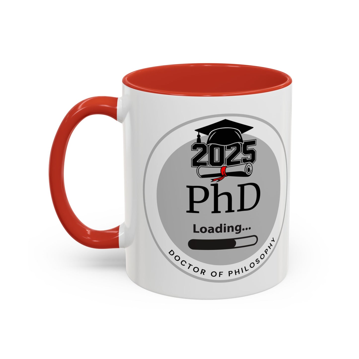 Mug - PhD Loading, Future Doctor of Philosophy Graduation Gift and Appreciation Coffee Mug, PhD Mug- 11oz/15oz
