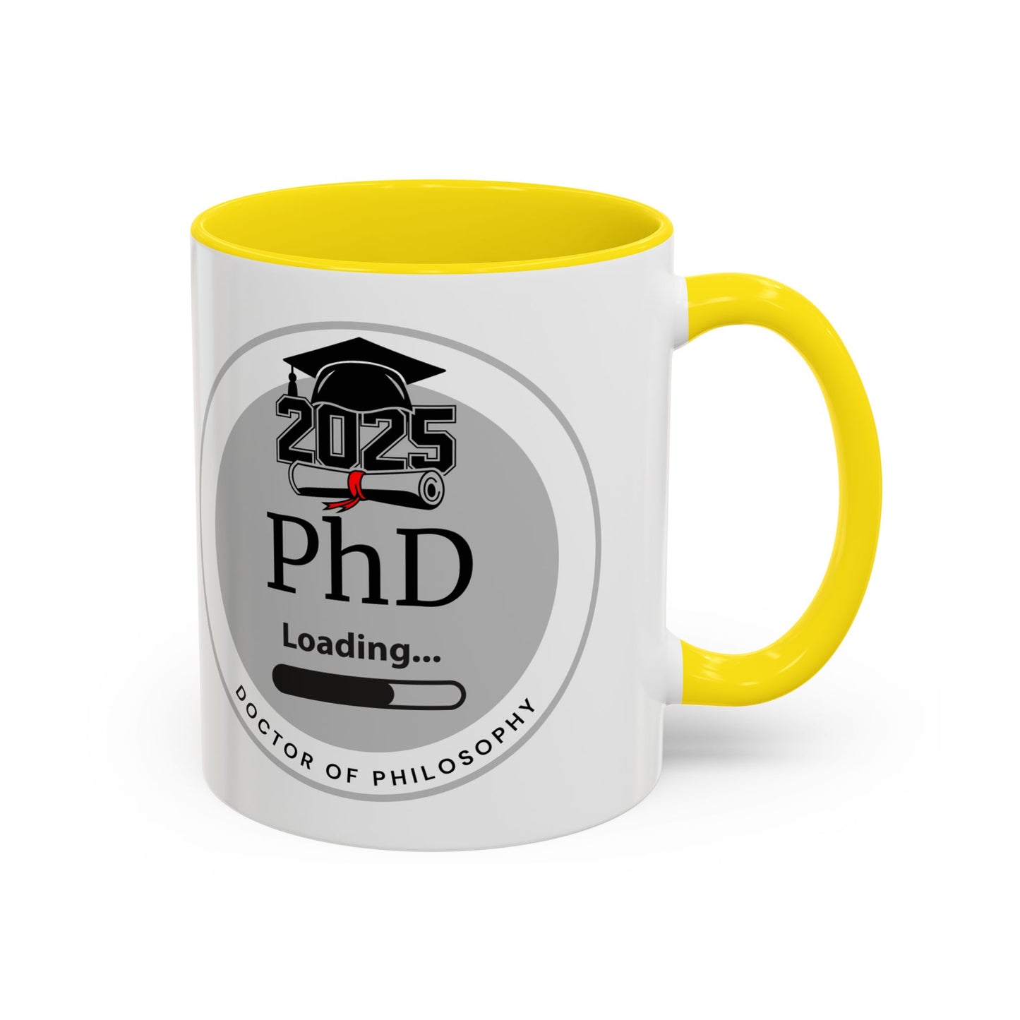 Mug - PhD Loading, Future Doctor of Philosophy Graduation Gift and Appreciation Coffee Mug, PhD Mug- 11oz/15oz