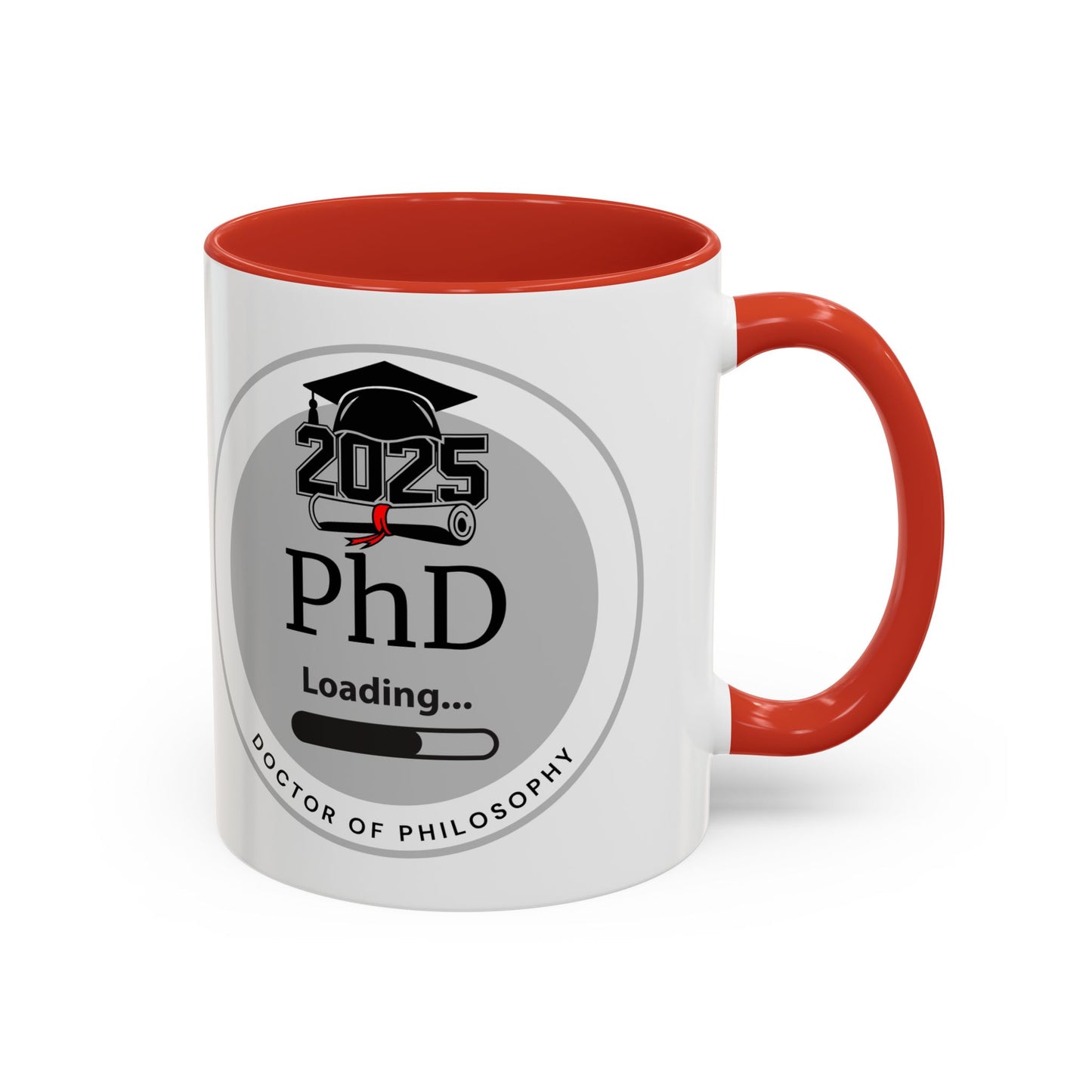 Mug - PhD Loading, Future Doctor of Philosophy Graduation Gift and Appreciation Coffee Mug, PhD Mug- 11oz/15oz