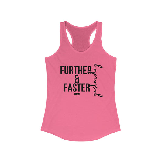 Further and Faster than Yesterday, Fitness Apparel, Gym Wear, Workout Top, Inspirational Gift, Running Shirt
