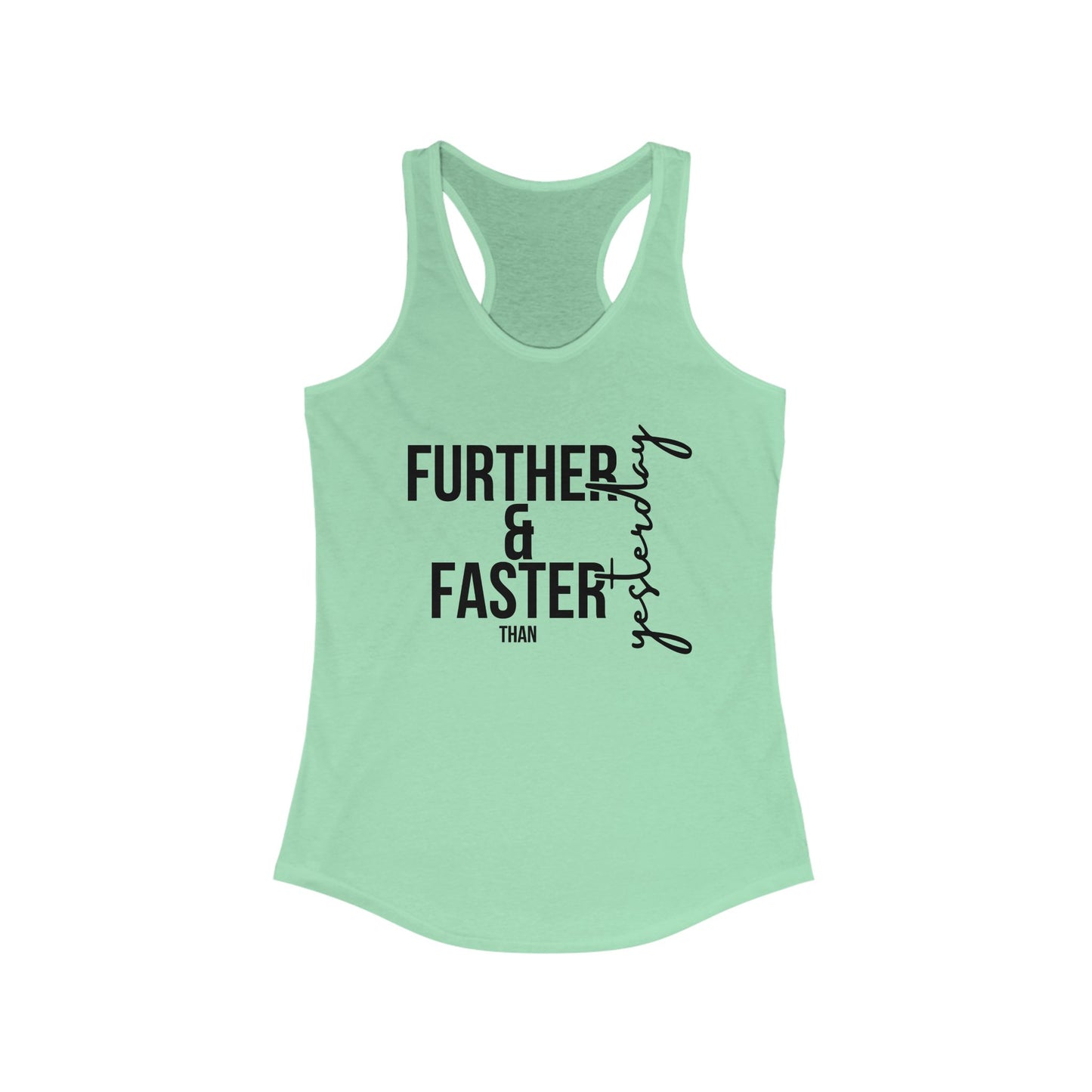 Further and Faster than Yesterday, Fitness Apparel, Gym Wear, Workout Top, Inspirational Gift, Running Shirt