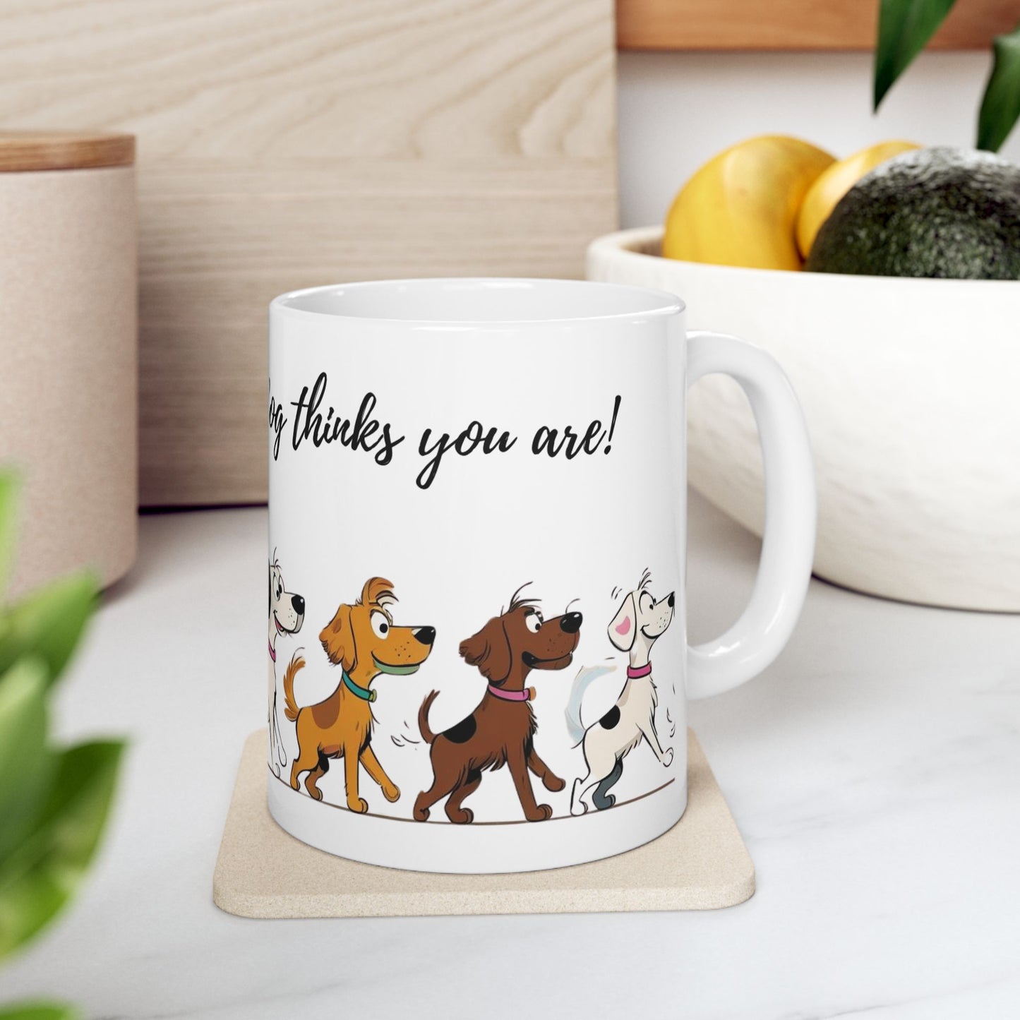 Dog Lover's Ceramic Mug, Be the person your dog thinks you are!
