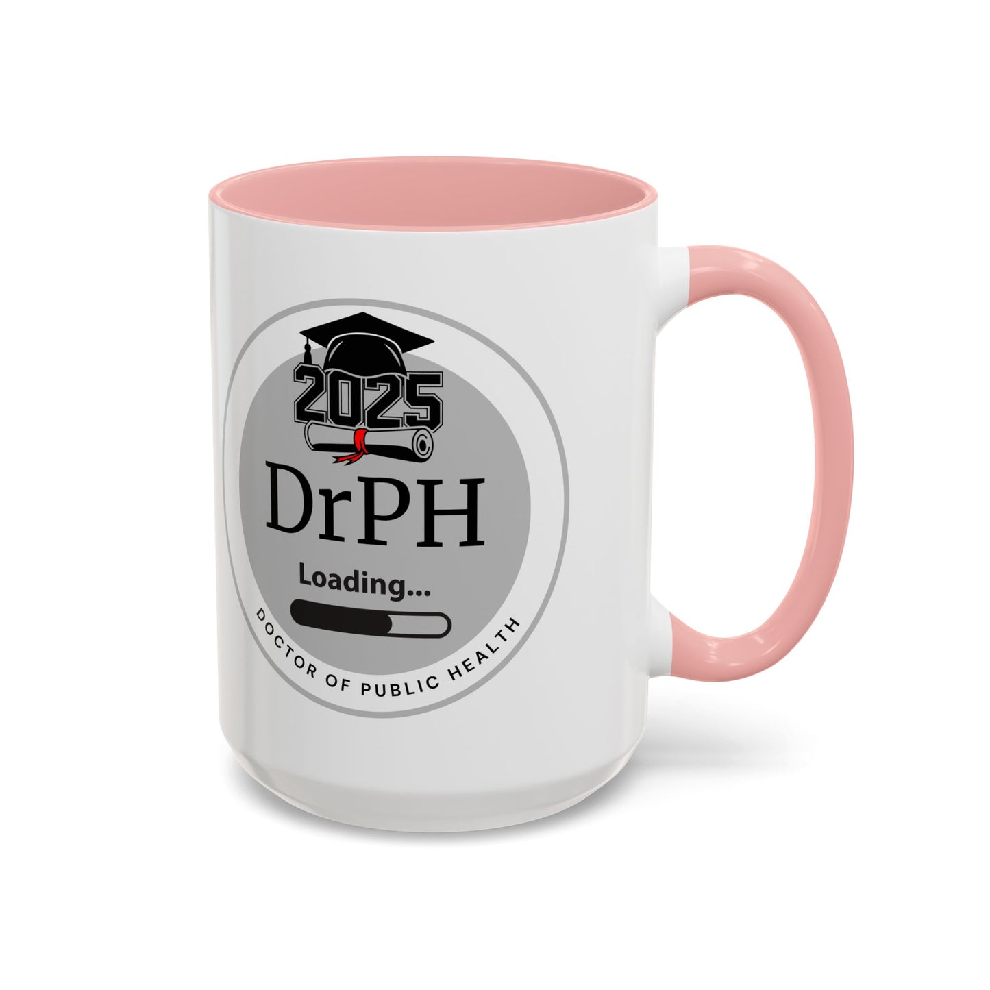 Mug - DrPH Loading, Future Doctor of Public Health Mug, Graduation Gift, Healthcare Professional Coffee Mug- 11oz/15oz