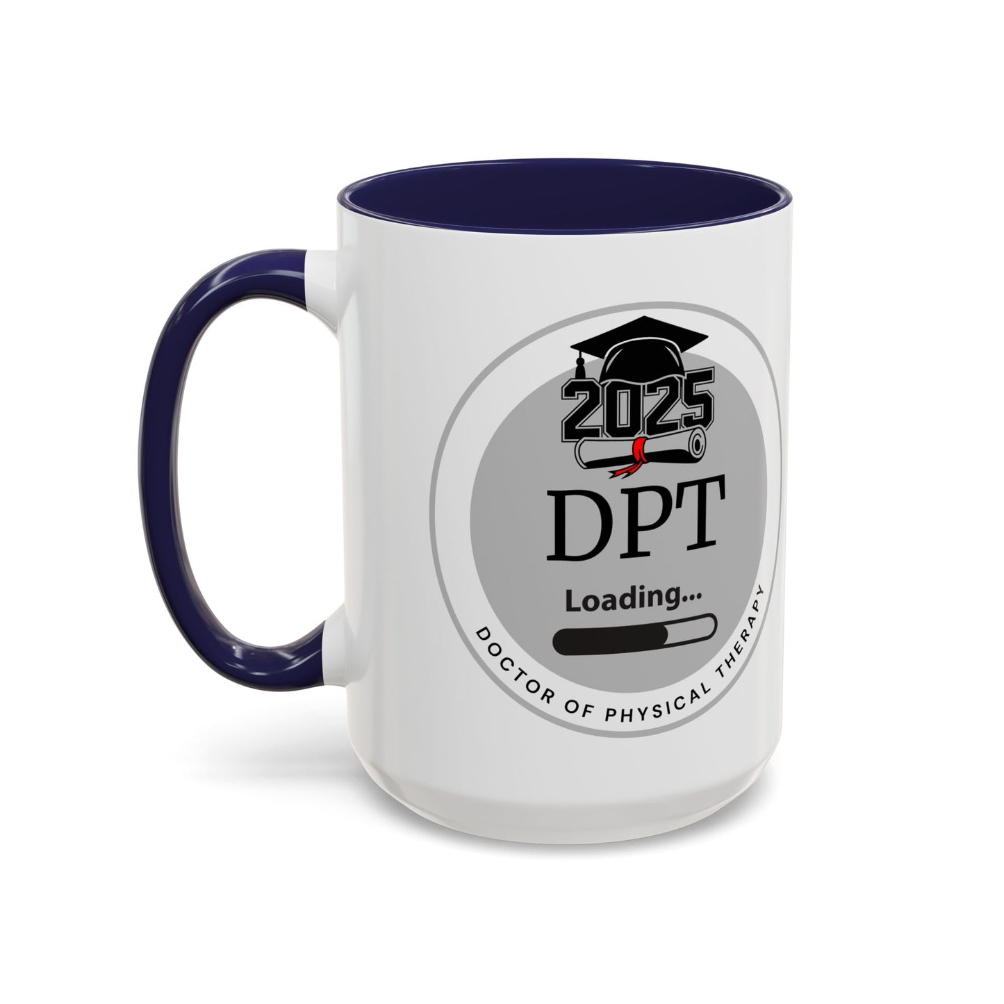 Mug - DPT Loading Future Doctor of Physical Therapy - 11oz/15oz Coffee Cup
