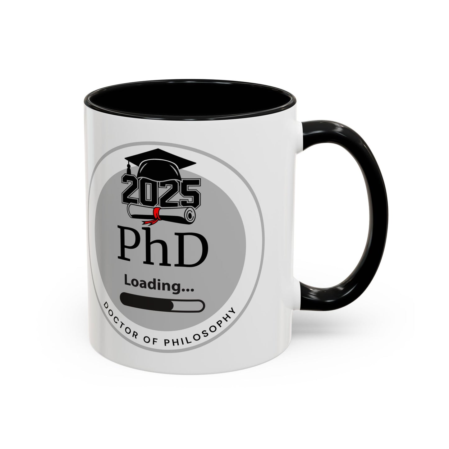 Mug - PhD Loading, Future Doctor of Philosophy Graduation Gift and Appreciation Coffee Mug, PhD Mug- 11oz/15oz