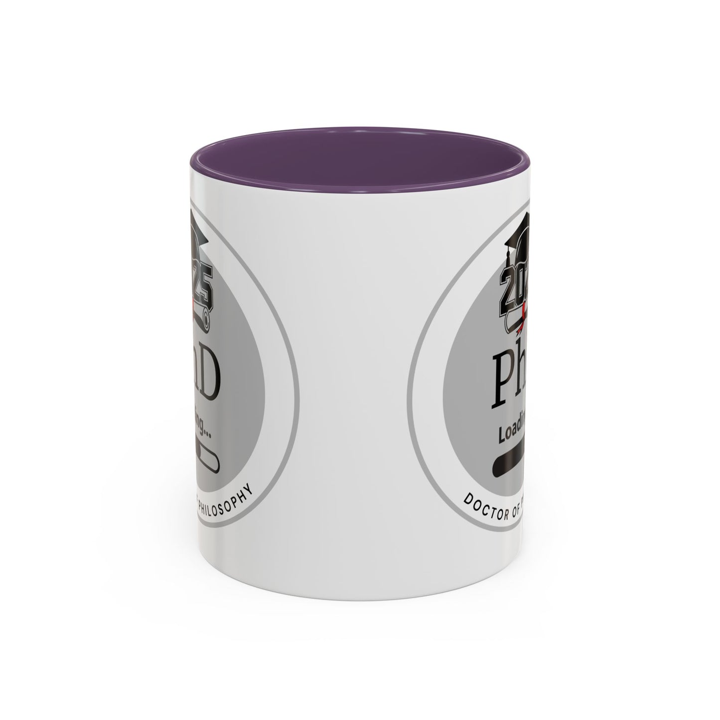 Mug - PhD Loading, Future Doctor of Philosophy Graduation Gift and Appreciation Coffee Mug, PhD Mug- 11oz/15oz