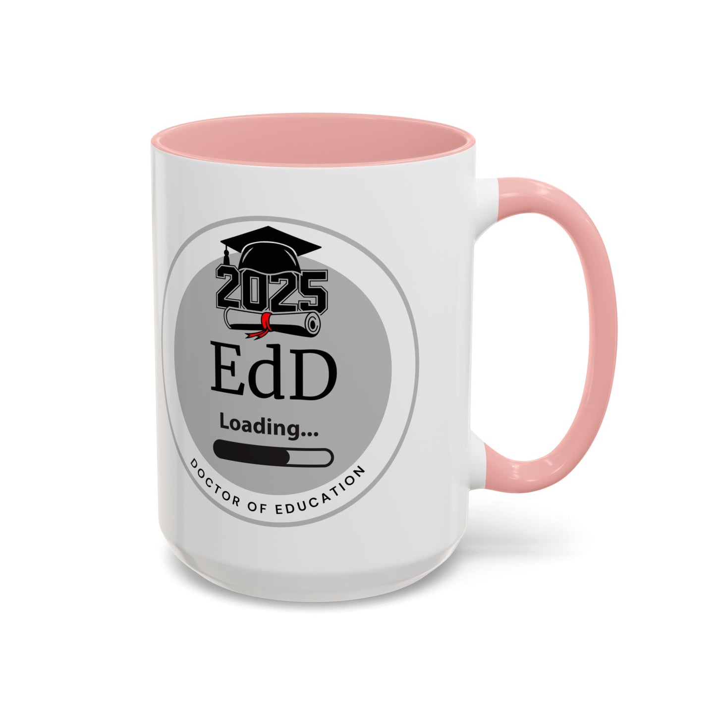 Mug - EdD Loading, Future EdD Mug- 11oz/15oz