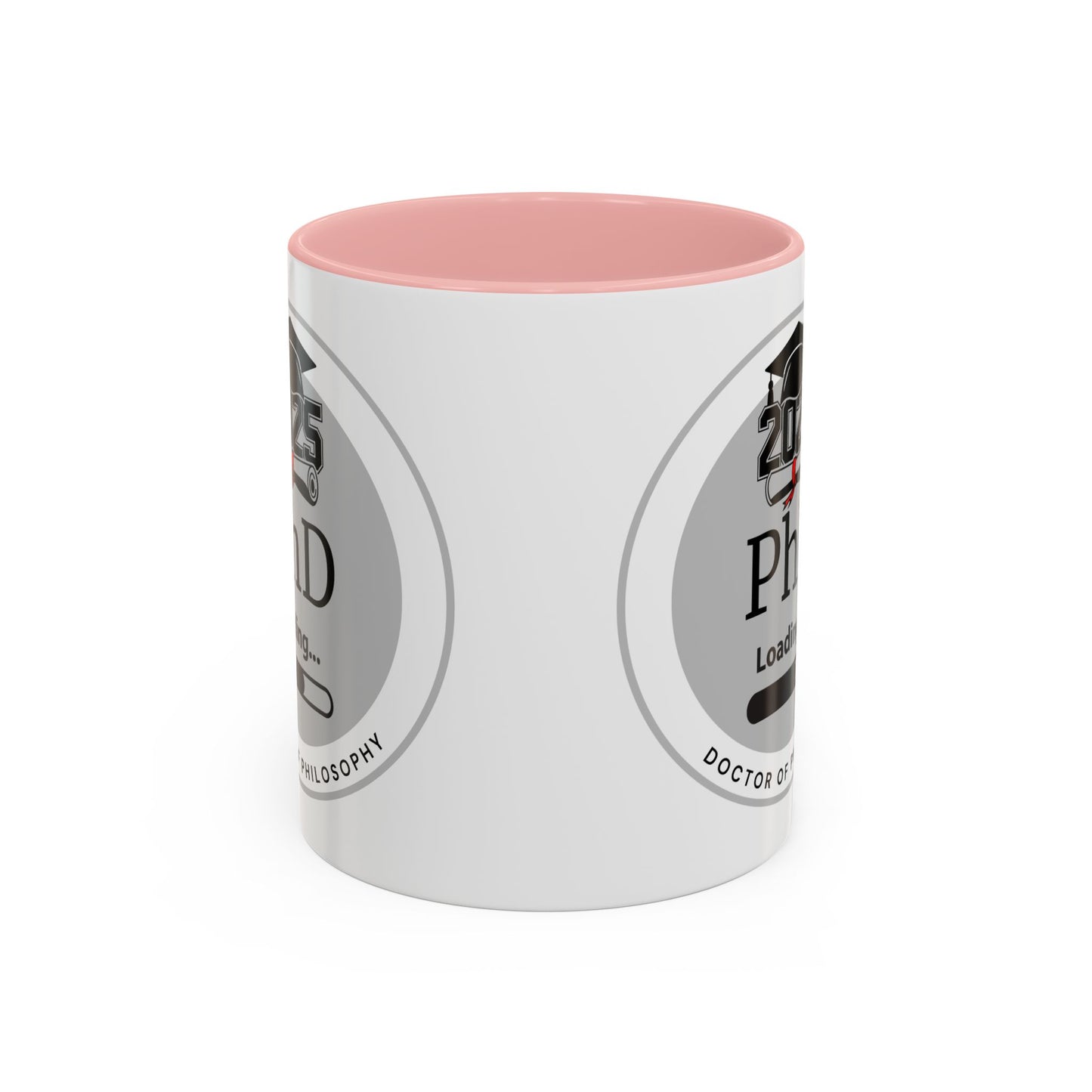 Mug - PhD Loading, Future Doctor of Philosophy Graduation Gift and Appreciation Coffee Mug, PhD Mug- 11oz/15oz