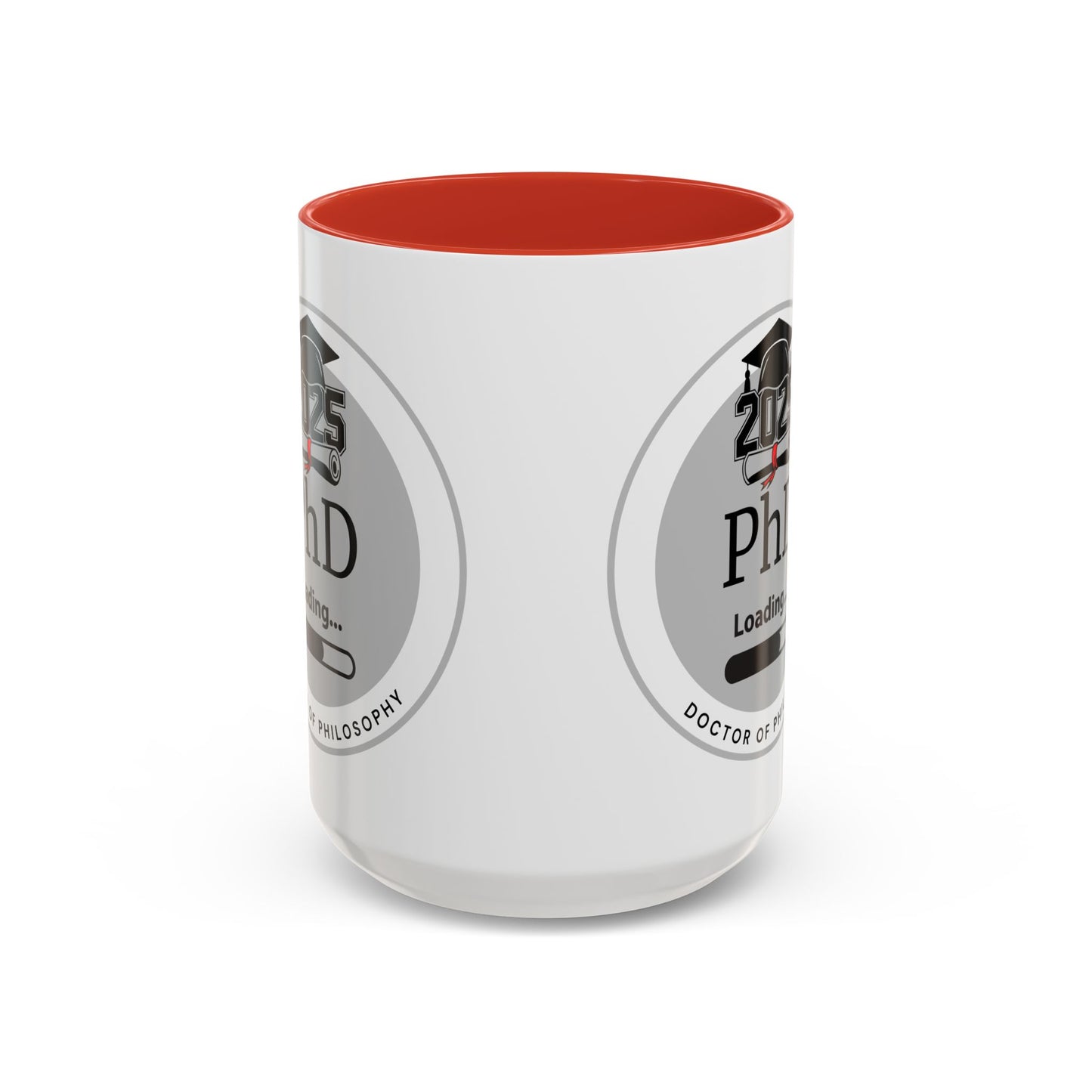 Mug - PhD Loading, Future Doctor of Philosophy Graduation Gift and Appreciation Coffee Mug, PhD Mug- 11oz/15oz