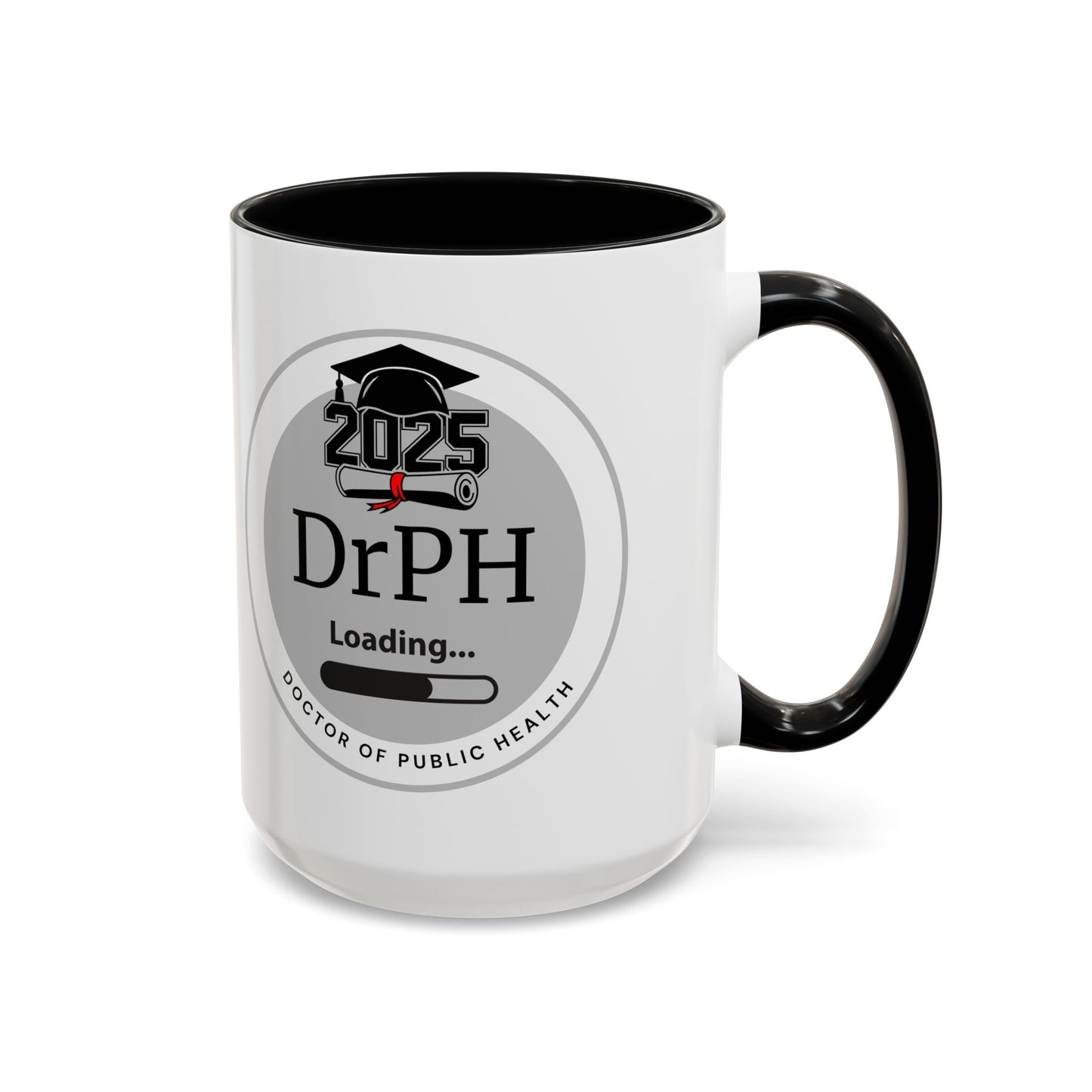 Mug - DrPH Loading, Future Doctor of Public Health Mug, Graduation Gift, Healthcare Professional Coffee Mug- 11oz/15oz