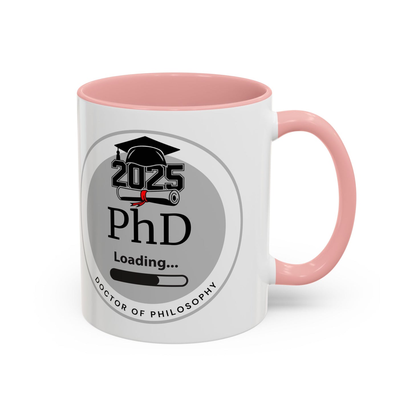Mug - PhD Loading, Future Doctor of Philosophy Graduation Gift and Appreciation Coffee Mug, PhD Mug- 11oz/15oz