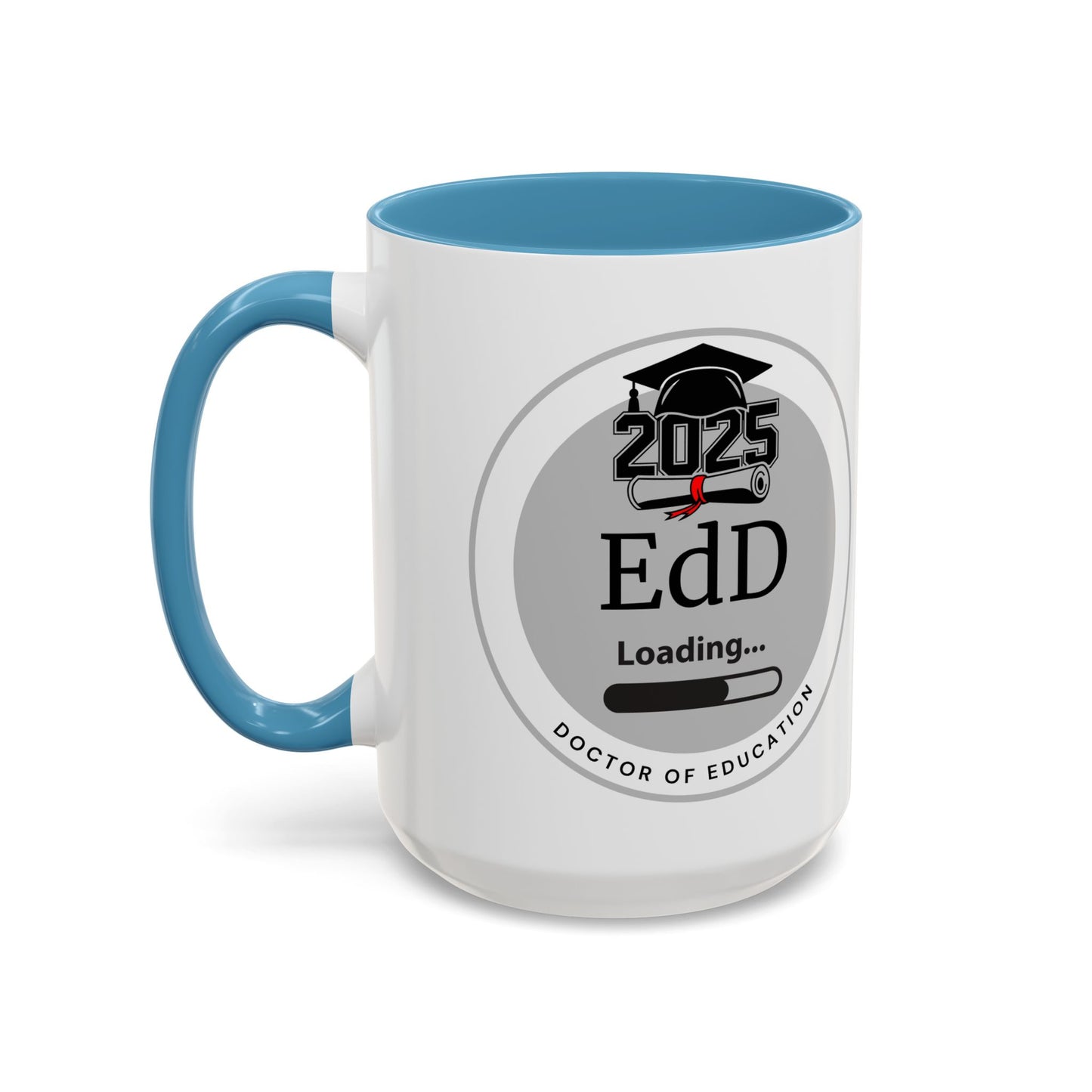 Mug - EdD Loading, Future EdD Mug- 11oz/15oz