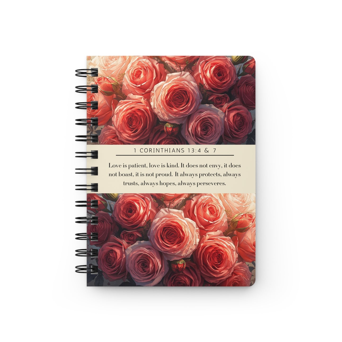 Roses, Floral Spiral Bound Journal | Inspirational Notebook for Writing, Daily Reflections, Self-Care, Gifts, 1 Corinthians 13:4 & 7