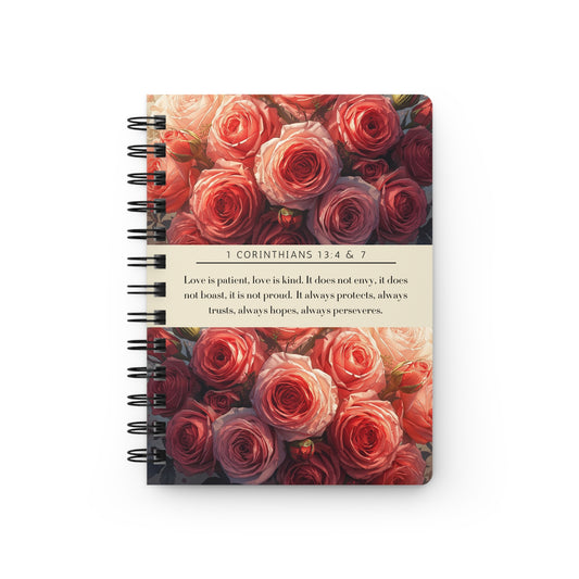 Roses, Floral Spiral Bound Journal | Inspirational Notebook for Writing, Daily Reflections, Self-Care, Gifts, 1 Corinthians 13:4 & 7