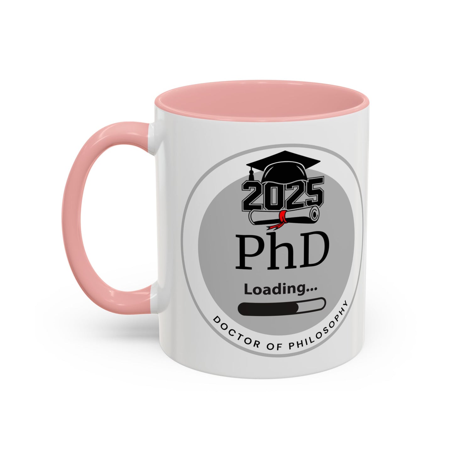 Mug - PhD Loading, Future Doctor of Philosophy Graduation Gift and Appreciation Coffee Mug, PhD Mug- 11oz/15oz