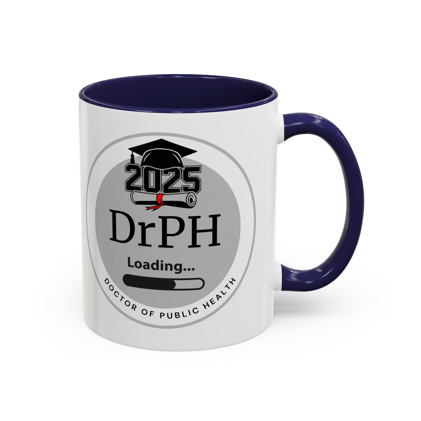 Mug - DrPH Loading, Future Doctor of Public Health Mug, Graduation Gift, Healthcare Professional Coffee Mug- 11oz/15oz