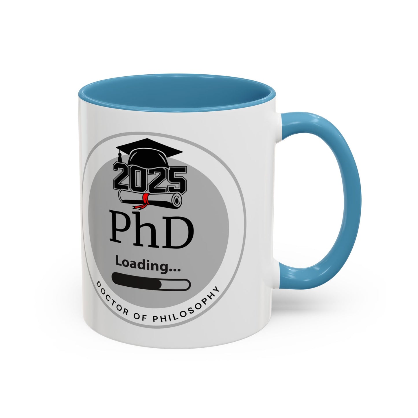 Mug - PhD Loading, Future Doctor of Philosophy Graduation Gift and Appreciation Coffee Mug, PhD Mug- 11oz/15oz