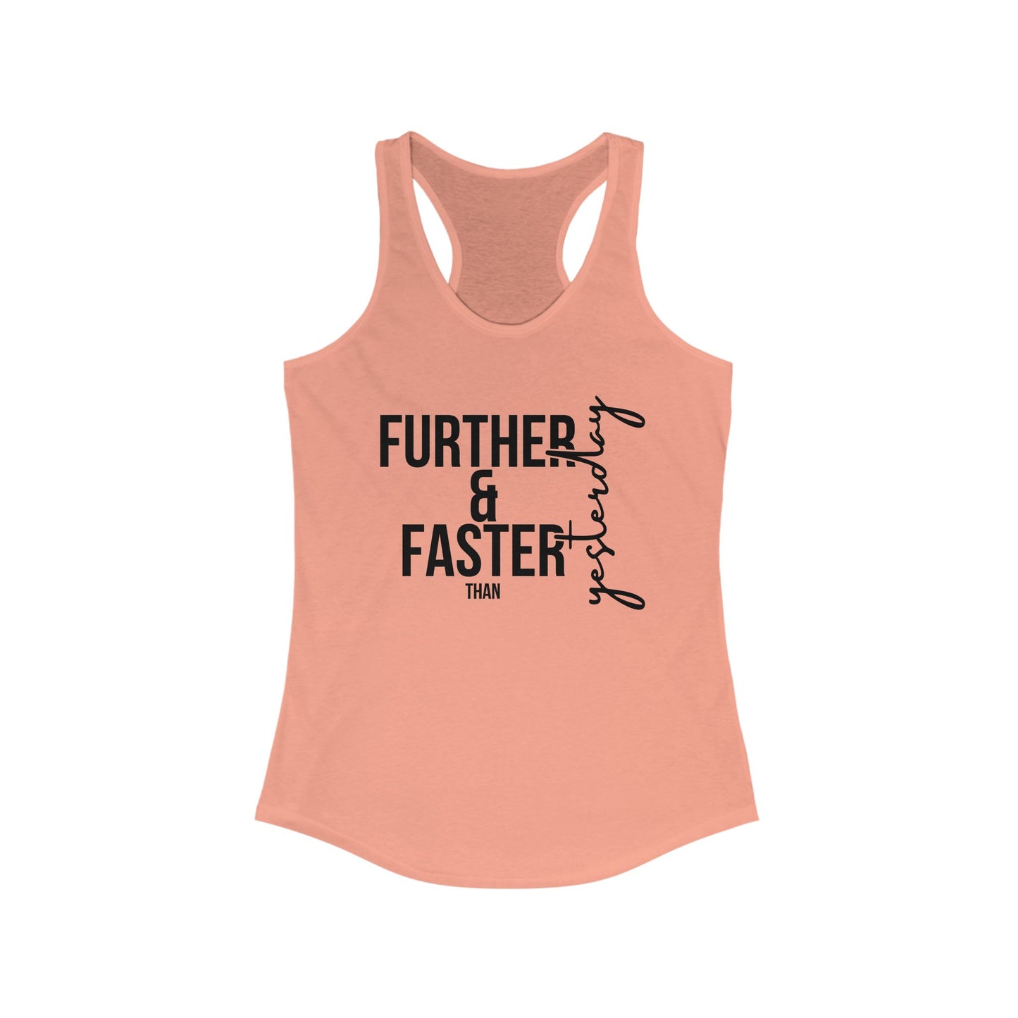 Further and Faster than Yesterday, Fitness Apparel, Gym Wear, Workout Top, Inspirational Gift, Running Shirt