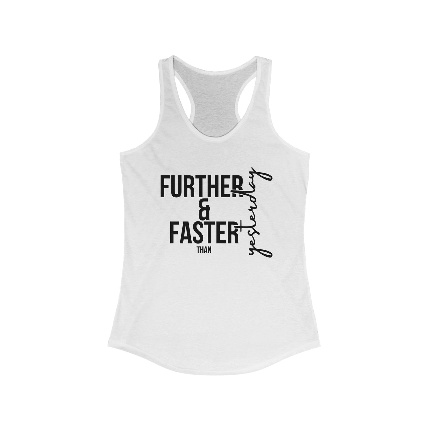 Further and Faster than Yesterday, Fitness Apparel, Gym Wear, Workout Top, Inspirational Gift, Running Shirt