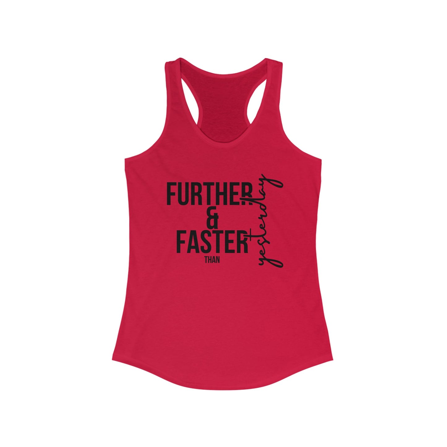 Further and Faster than Yesterday, Fitness Apparel, Gym Wear, Workout Top, Inspirational Gift, Running Shirt